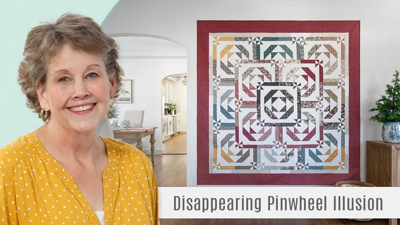 How to Make a Disappearing Pinwheel Illusion Quilt With Jenny Doan of Missouri Star