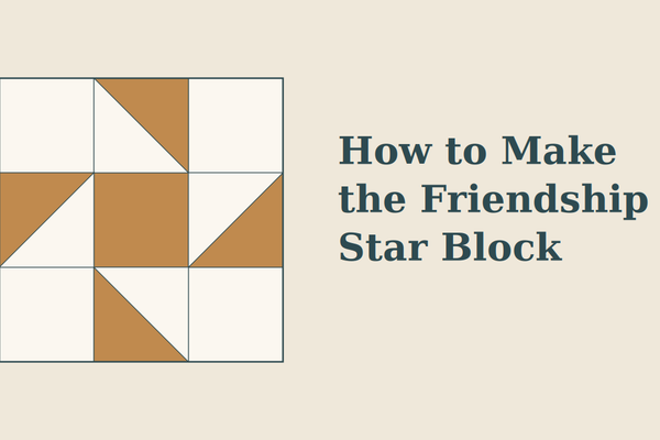Friendship Star quilt block in cream and rust with the title How to Make the Friendship Star Block