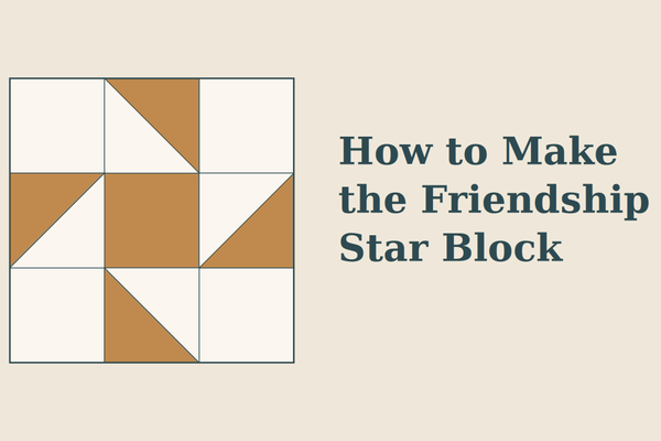 Friendship Star quilt block in cream and rust with the title How to Make the Friendship Star Block