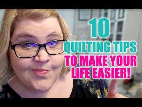 Quilting Daily Digest Fev. 24th 2022 - 10 Quilting Tips to Make Your Life Easier