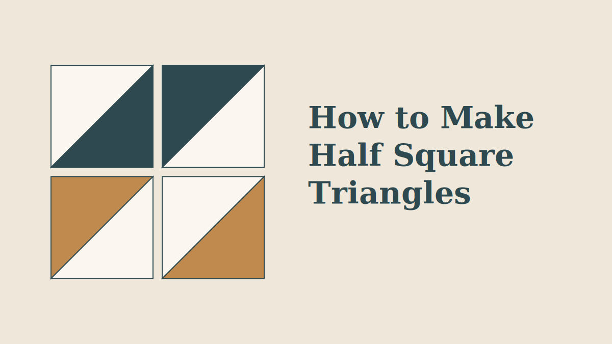Four half square triangle units in cream, teal and gold, beside the words How to Make Half Square Triangles