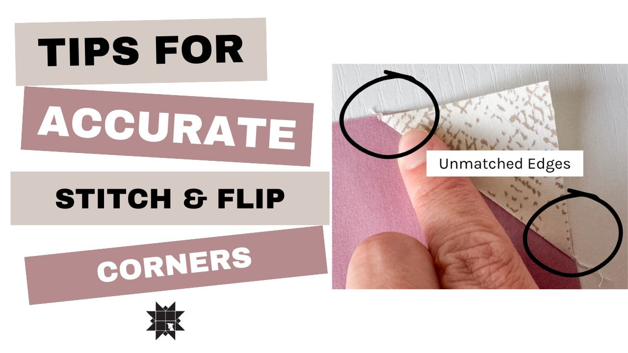 A Friendly Guide to Scant Seams and Stitch-and-Flip Corners
