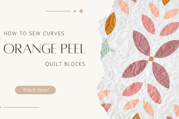How to sew curves with Orange Peel quilt blocks