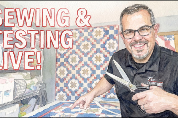 Live quilt pattern testing and sewing tips with The Fabric Hut