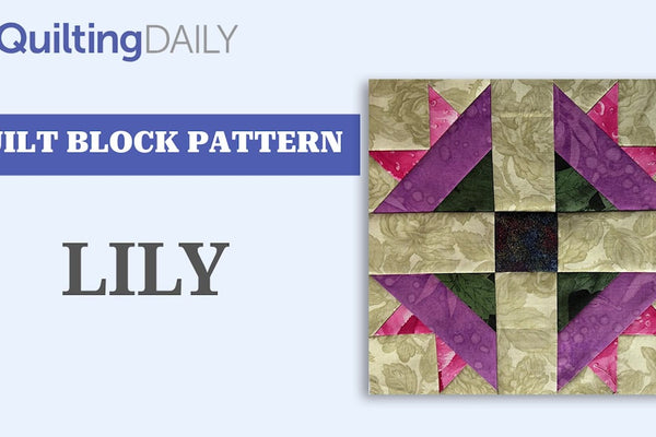 How to Make the Lily Quilt Block