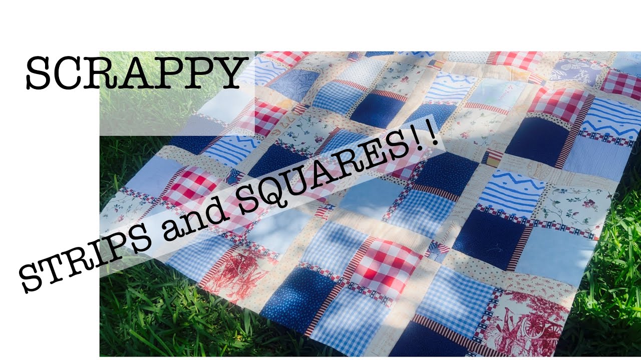 A Scrappy Quilt Made from Just Strips and Squares