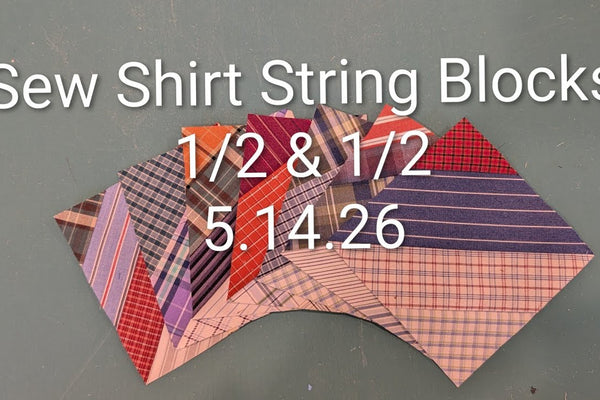 Sewing String Blocks From Shirts, Half and Half
