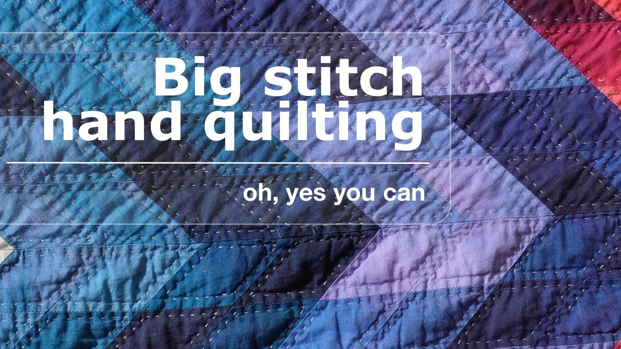 Big stitch hand quilting with bold visible stitches