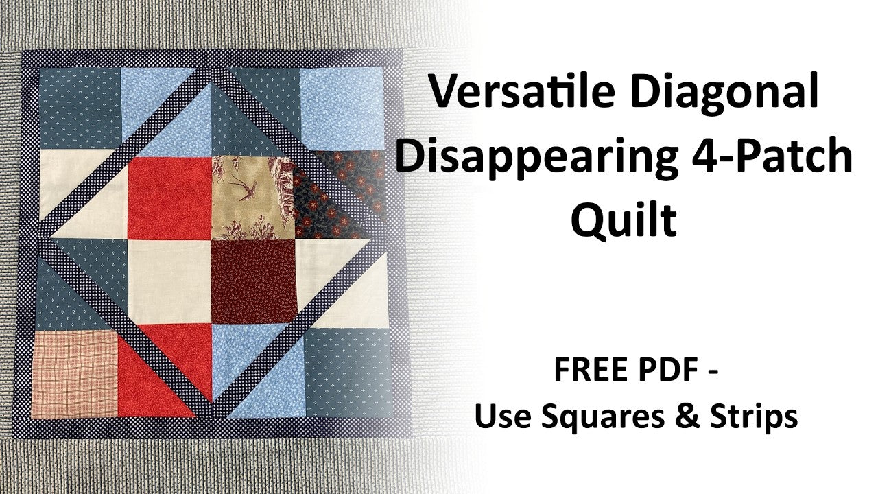 A Versatile Diagonal Disappearing 4-Patch Quilt