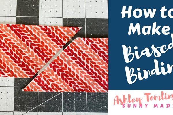 How to Make Biased Binding For Your Quilt by Ashley Sunny Made