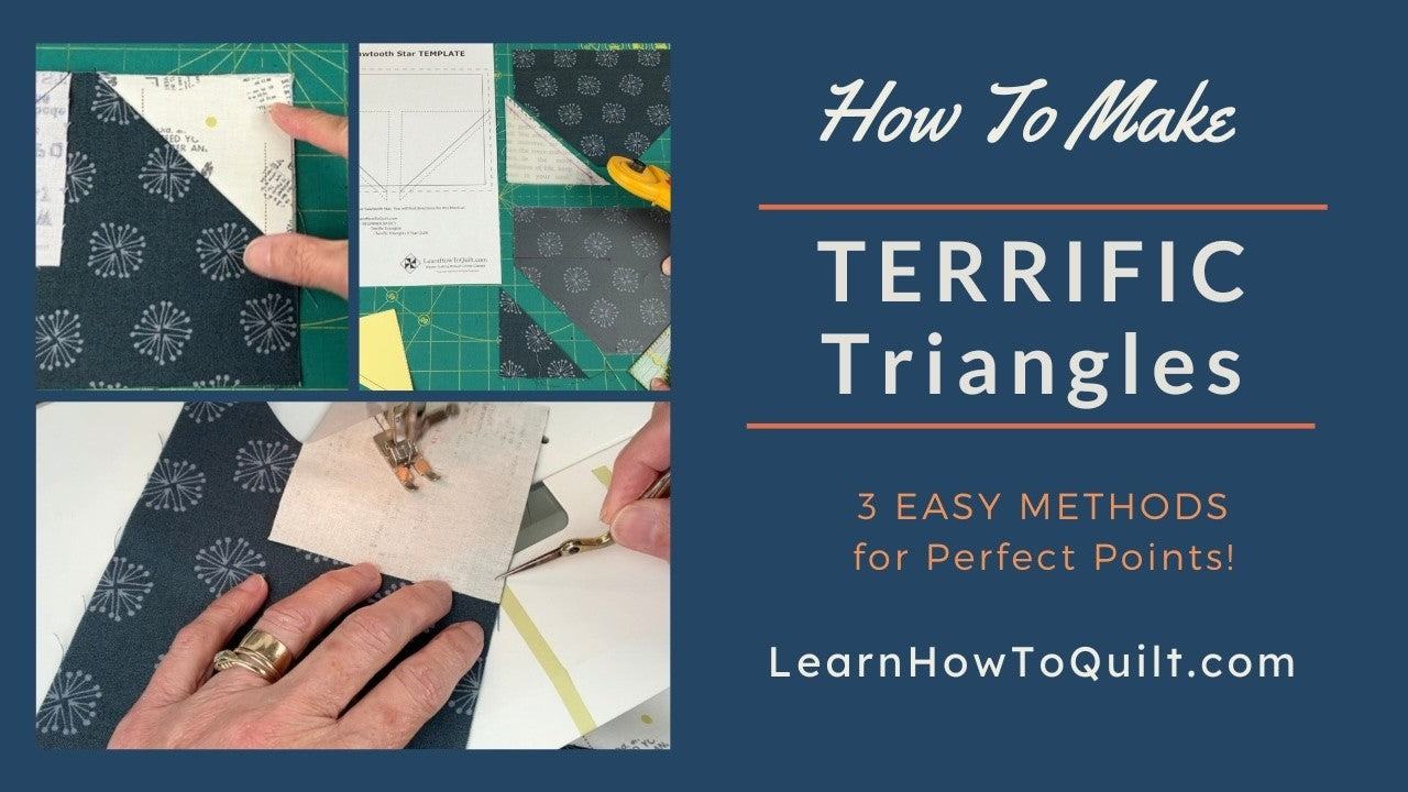 3 methods for making terrific triangles, video by LearnHowToQuilt.com