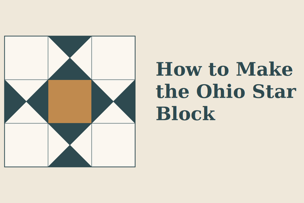 The Ohio Star quilt block in cream, teal and gold, beside the words How to Make the Ohio Star Block