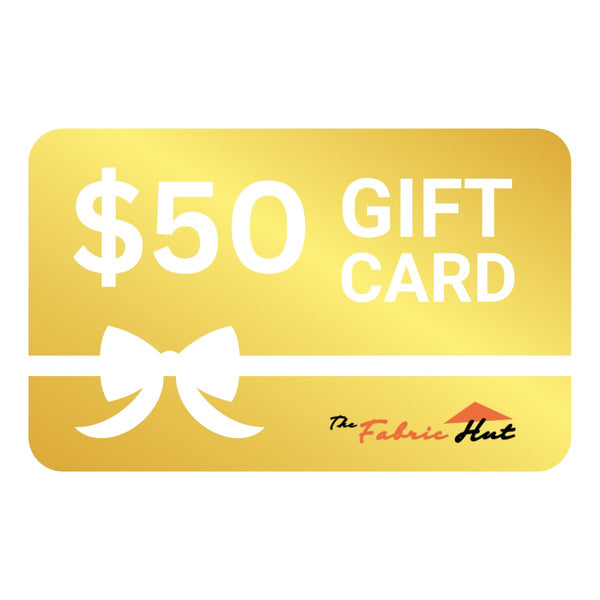 The Fabric Hut $50 Gift Card - The Fabric Hut