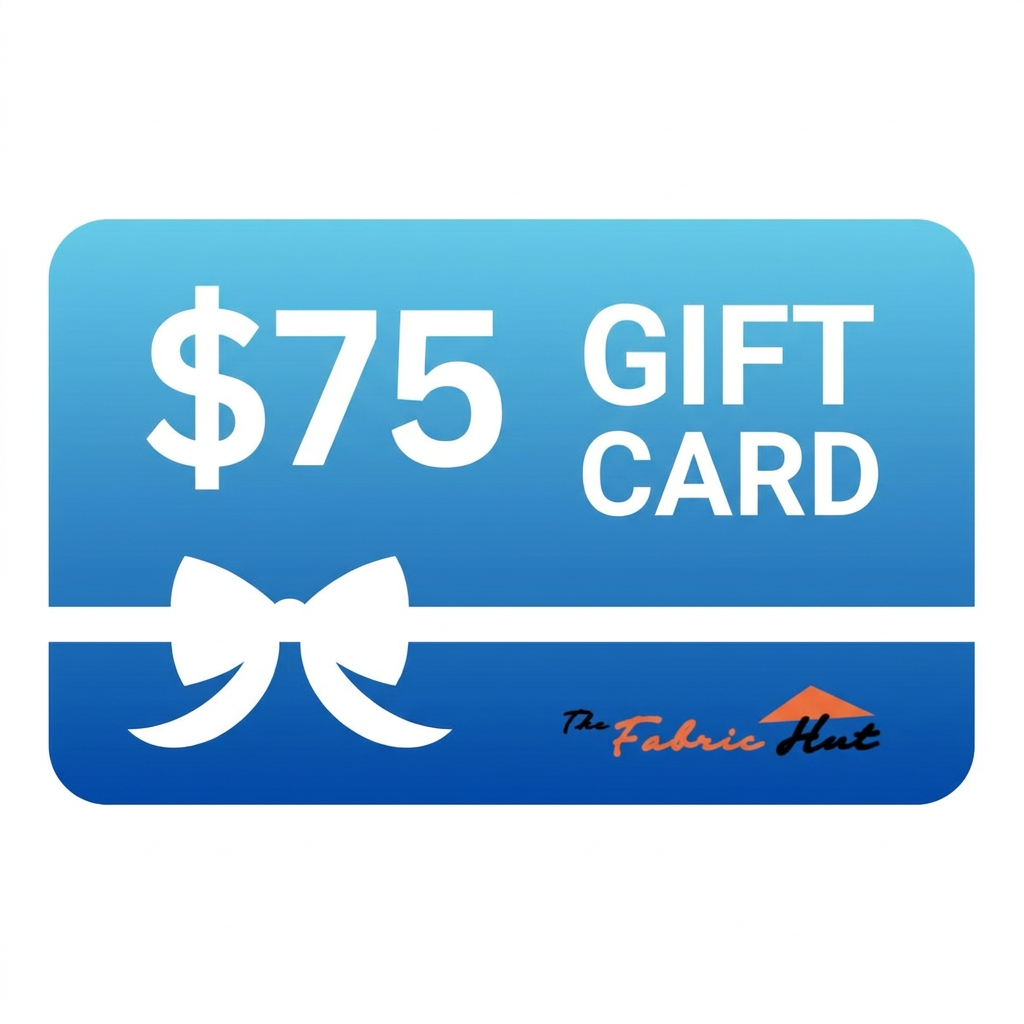 The Fabric Hut $75 Printed Gift Card