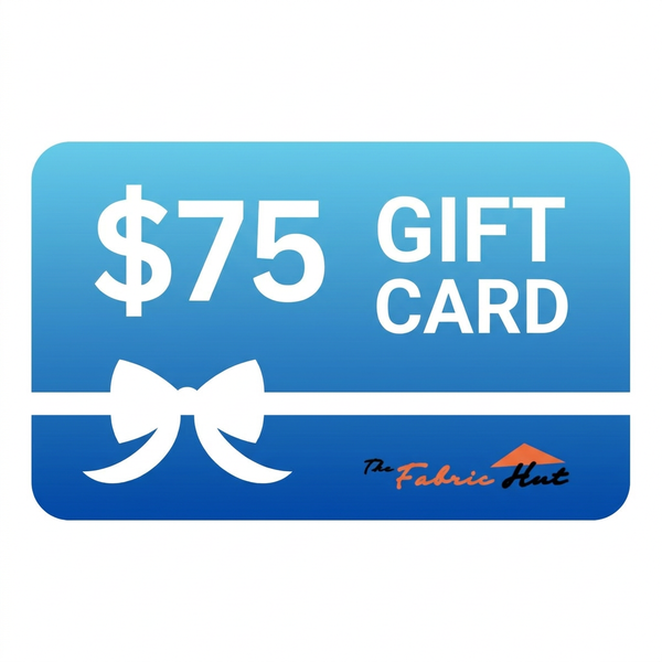 The Fabric Hut $75 Printed Gift Card