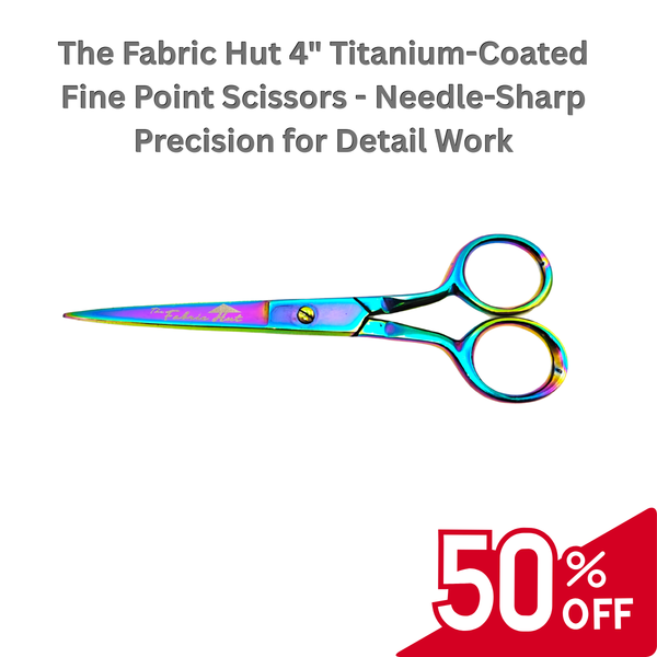 The Fabric Hut 4" Titanium-Coated Fine Point Scissors - Needle-Sharp Precision for Detail Work