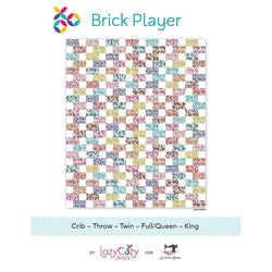 Brick Player Printed Quilt Pattern: 5 Sizes, Beginner-Friendly! By LazyCozy Quilts for Fabric Addiction